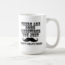 Hay algunas preguntas usted apenas bigote tazas