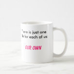 Hay apenas una vida para cada uno de nosotros:  ,  tazas de café