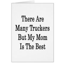 Hay muchos camioneros pero mi mamá es el mejor tarjeton
