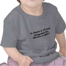 ¿Hay un programa de 12 pasos para la leche de madr Camisetas