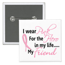 HÉROE EN MI VIDA, MI AMIGO 1 del cáncer de pecho Pin