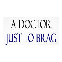 Hice un doctor Just To Brag About él Tarjetas Personales