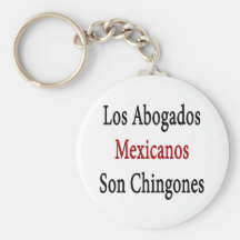 Hijo Chingones del Los Abogados Mexicanos Llavero