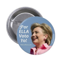 ¡Hillary Clinton - Por Ella Voto Yo! Botón Pin