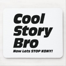 Historia fresca Bro - ahora deja la parada Kony Alfombrillas De Raton