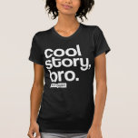 Historia fresca, Bro. Dígalo otra vez Camisetas
