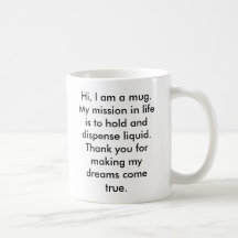 Hola, soy una taza.  Mi misión en vida es sostener