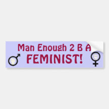¡Hombre bastantes 2 B una FEMINISTA! bumpersticker Pegatina De Parachoque