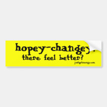 ¡hopey-changey! , allí. ¿sensación mejor? , justge etiqueta de parachoque
