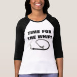 ¡HORA PARA EL AZOTE! CAMISETA