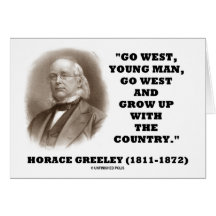 Horacio Greeley va el hombre joven del oeste va al Felicitación