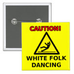 Humor divertido blanco del botón del baile popular pin