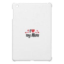 I love my Mum