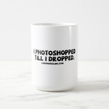 I Photoshopped hasta que caí Taza