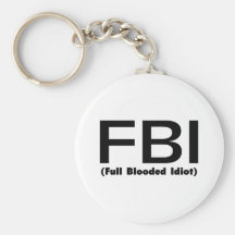Idiota lleno del FBI Blooded Llaveros