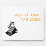 ¡Im_a_Loser_Baby, MI CEO THINKSI'M un PERDEDOR! Alfombrillas De Ratón