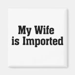 Importan a mi esposa imán de frigorífico