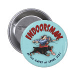 Indoorsman II Pins