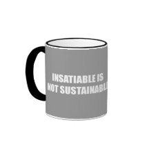 Insaciable no es sostenible tazas