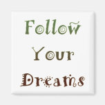 Inspirado siga sus sueños imán
