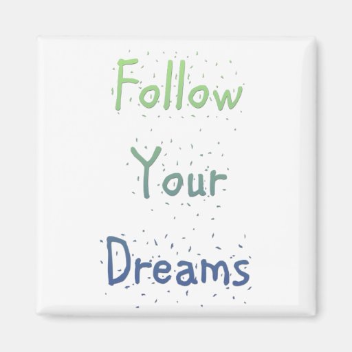 Inspirado siga sus sueños imán de nevera