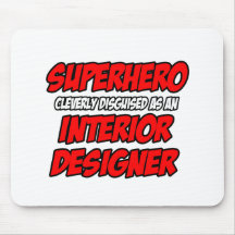 Interiorista del super héroe… alfombrillas de ratón