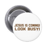 Jesús está viniendo - parezca ocupado pins