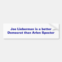 Joe Lieberman es un mejor Demócrata que Arlen S… Etiqueta De Parachoque