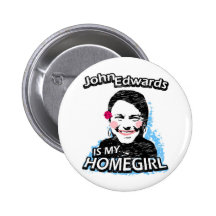 John Edwards es mi homegirl Pin