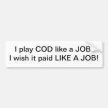 ¡Juego BACALAO como un trabajo!  ¡Lo deseo pagado  Etiqueta De Parachoque