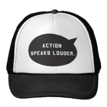 La acción habla más ruidosamente gorros  