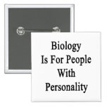 La biología está para la gente con personalidad pin