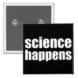 La ciencia sucede pins
