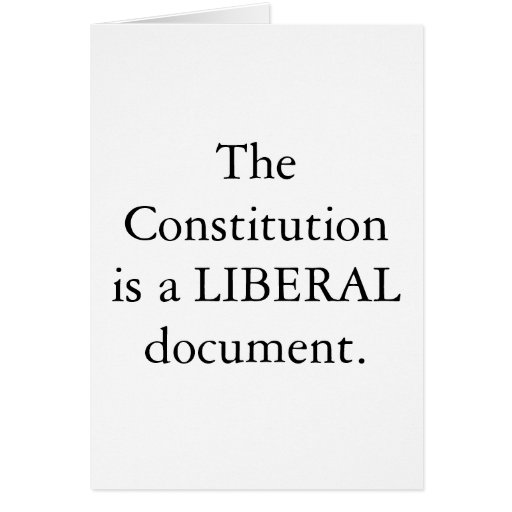 La constitución es un documento LIBERAL.  TARJETA