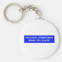 LA CORRECCIÓN POLÍTICA LE HACE ESTÚPIDO LLAVERO
