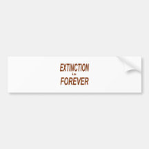 La extinción es Forever Pegatina De Parachoque