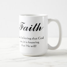 La fe está sabiendo que dios lo va a hacer taza de café