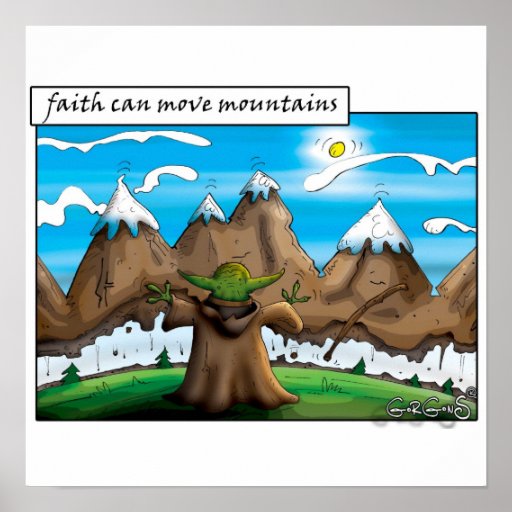 La fe puede mover las montañas posters