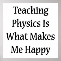 La física de enseñanza es qué me hace feliz poster