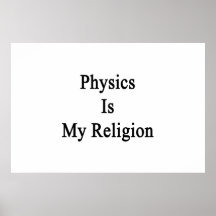 La física es mi religión posters