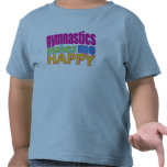 La gimnasia de los chicas me hace diseño feliz camiseta