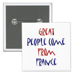 La gran gente viene de Francia Pins
