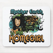 La madre tierra es mi Homegirl Alfombrilla De Ratón