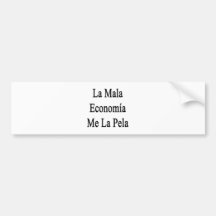 La Mala Economia yo La Pela Etiqueta De Parachoque