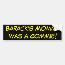 ¡La mamá de Barack era un Commie! Etiqueta De Parachoque
