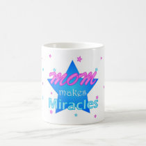 La mamá hace los milagros - taza tazas