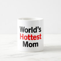La mamá más caliente del mundo tazas