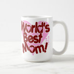 ¡La MEJOR mamá del mundo! Taza De Café