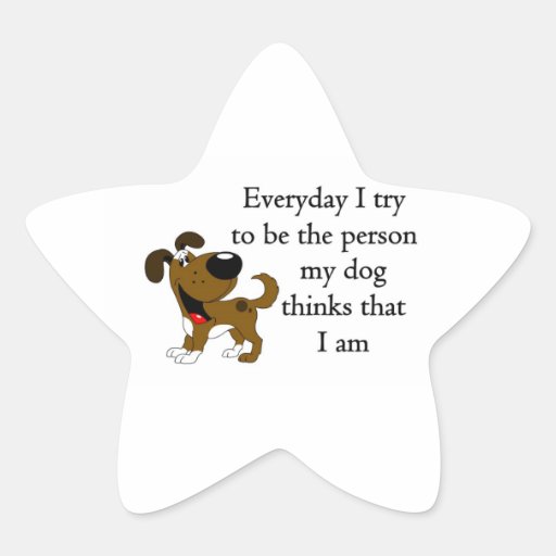 La persona mi perro piensa que soy calcomanía forma de estrella personalizadas