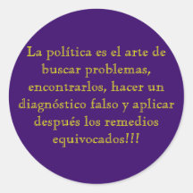 La política es el arte de buscar problemas, enc... etiqueta